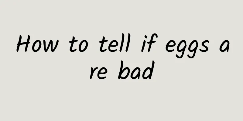 How to tell if eggs are bad