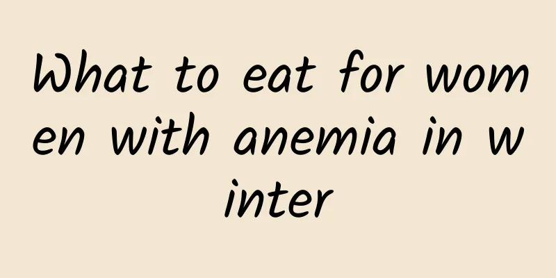 What to eat for women with anemia in winter