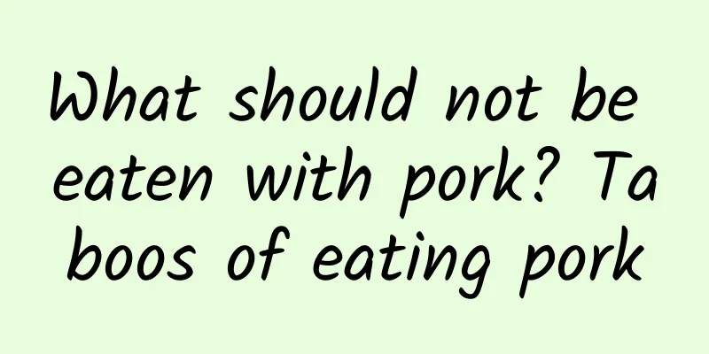 What should not be eaten with pork? Taboos of eating pork