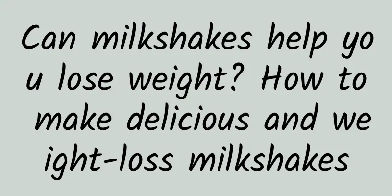 Can milkshakes help you lose weight? How to make delicious and weight-loss milkshakes