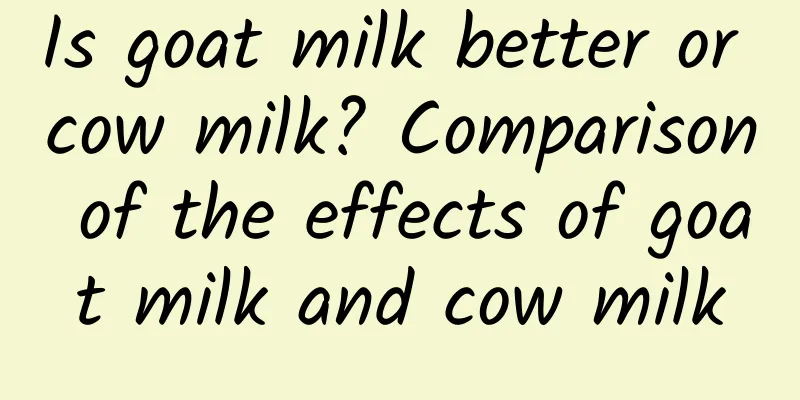 Is goat milk better or cow milk? Comparison of the effects of goat milk and cow milk