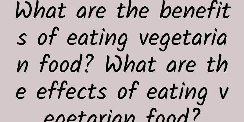 What are the benefits of eating vegetarian food? What are the effects of eating vegetarian food?