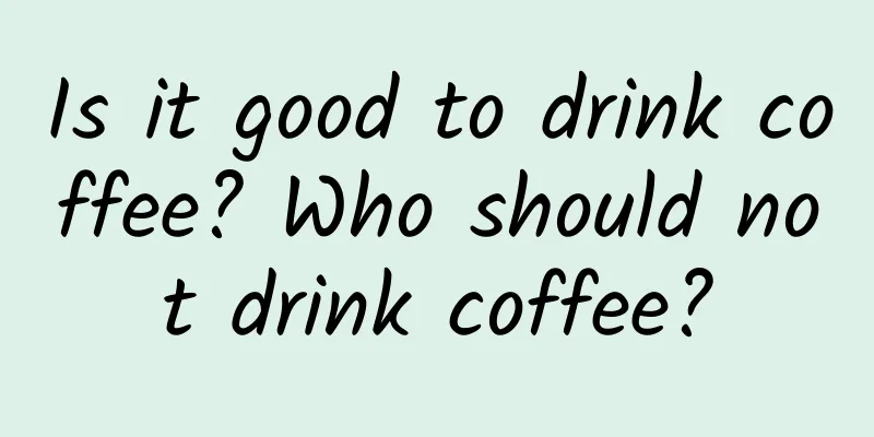 Is it good to drink coffee? Who should not drink coffee?