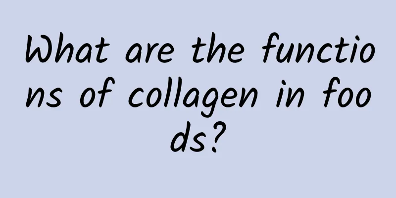 What are the functions of collagen in foods?