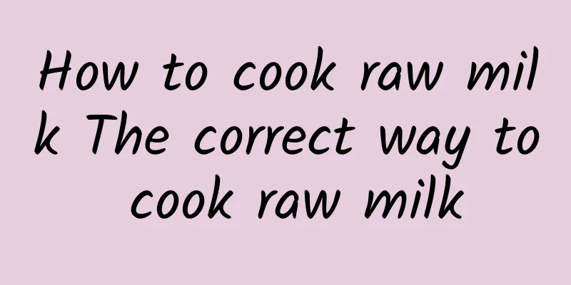 How to cook raw milk The correct way to cook raw milk