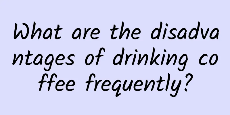 What are the disadvantages of drinking coffee frequently?