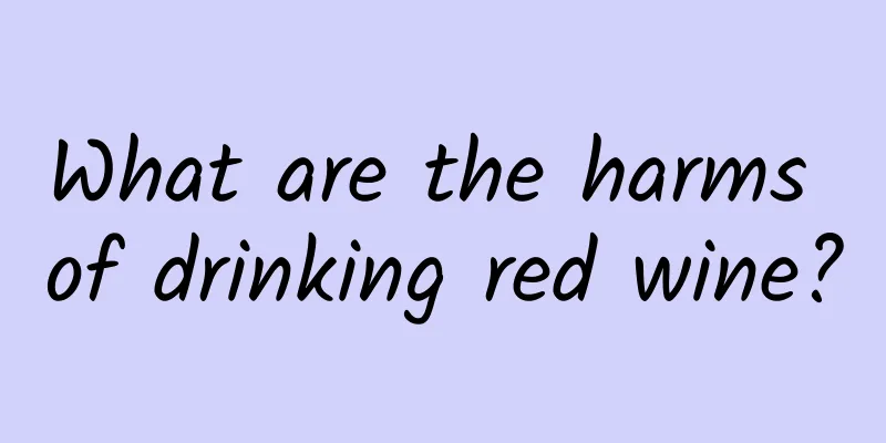 What are the harms of drinking red wine?