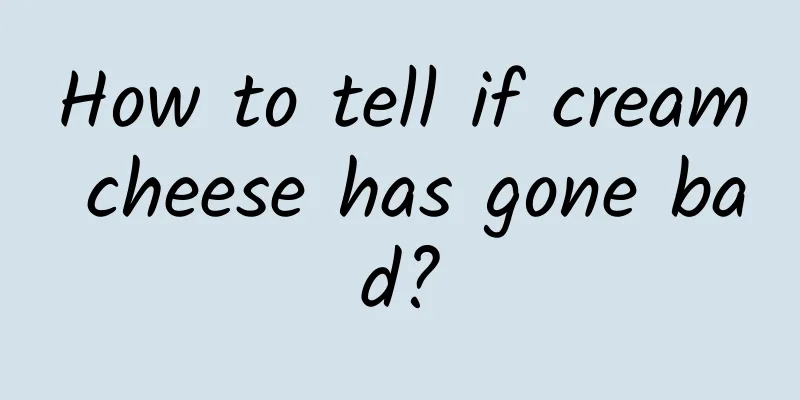 How to tell if cream cheese has gone bad?