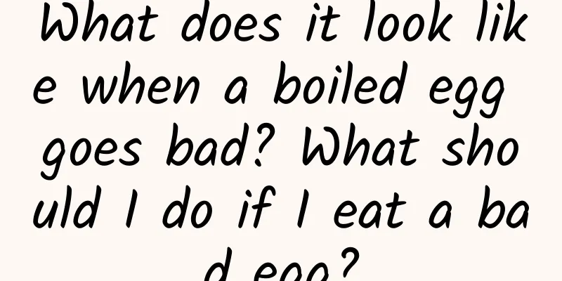 What does it look like when a boiled egg goes bad? What should I do if I eat a bad egg?