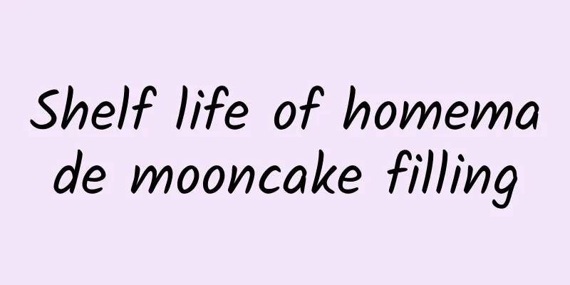 Shelf life of homemade mooncake filling