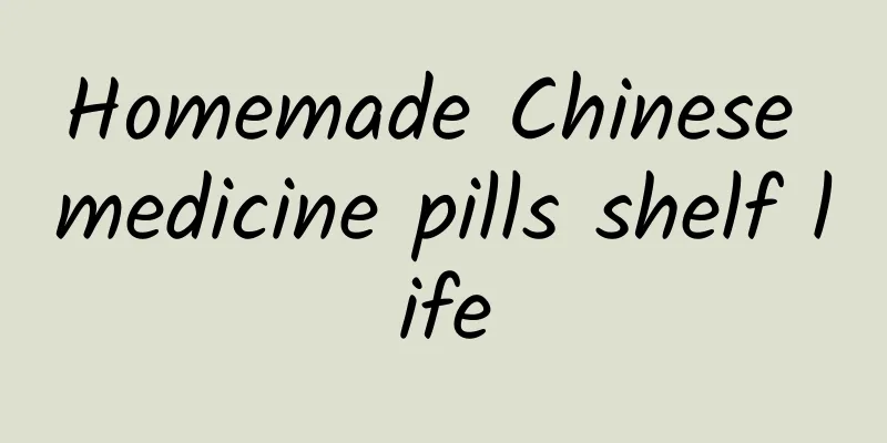 Homemade Chinese medicine pills shelf life