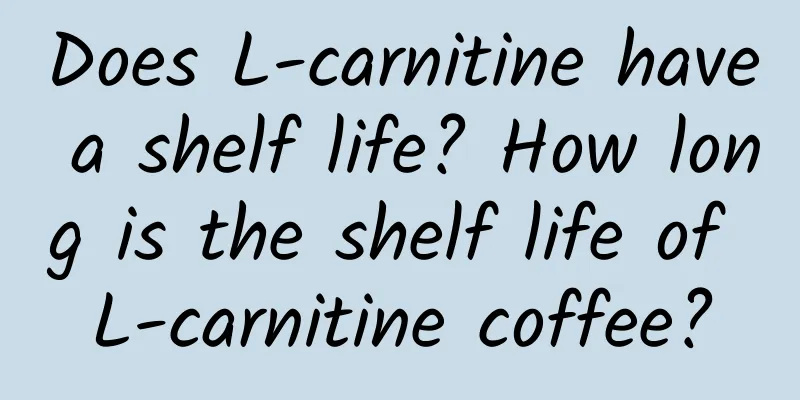 Does L-carnitine have a shelf life? How long is the shelf life of L-carnitine coffee?