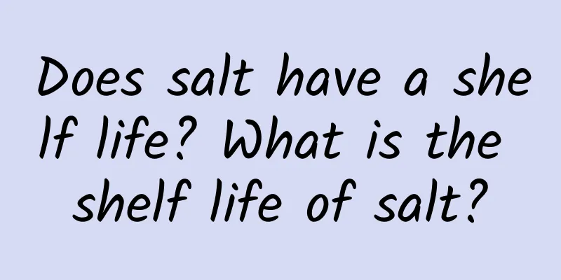 Does salt have a shelf life? What is the shelf life of salt?