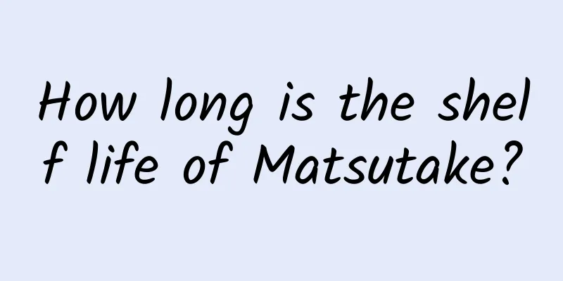 How long is the shelf life of Matsutake?