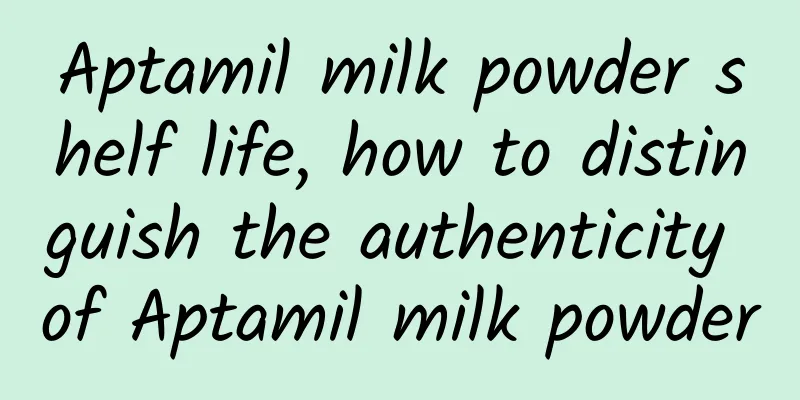 Aptamil milk powder shelf life, how to distinguish the authenticity of Aptamil milk powder