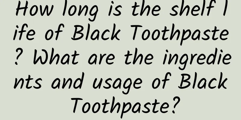 How long is the shelf life of Black Toothpaste? What are the ingredients and usage of Black Toothpaste?