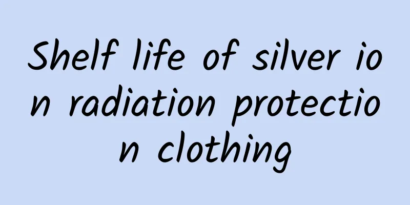 Shelf life of silver ion radiation protection clothing