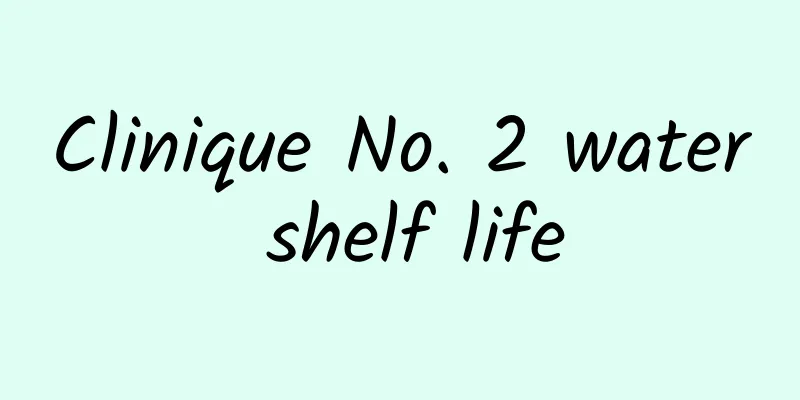 Clinique No. 2 water shelf life