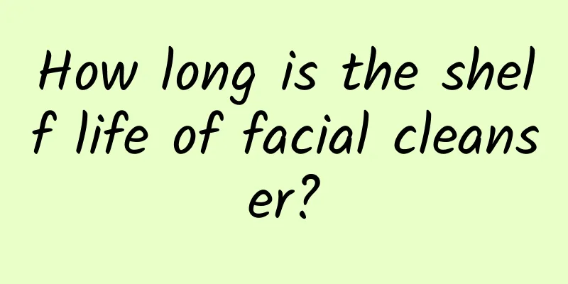 How long is the shelf life of facial cleanser?