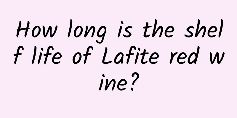 How long is the shelf life of Lafite red wine?