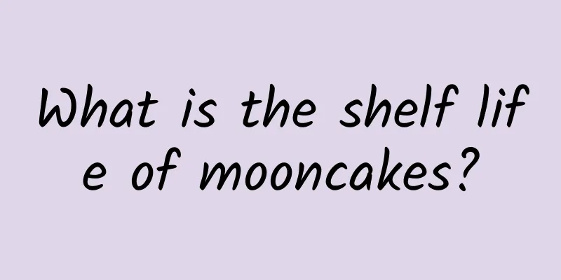 What is the shelf life of mooncakes?