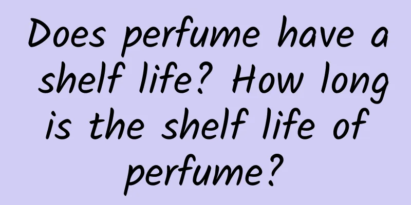 Does perfume have a shelf life? How long is the shelf life of perfume?