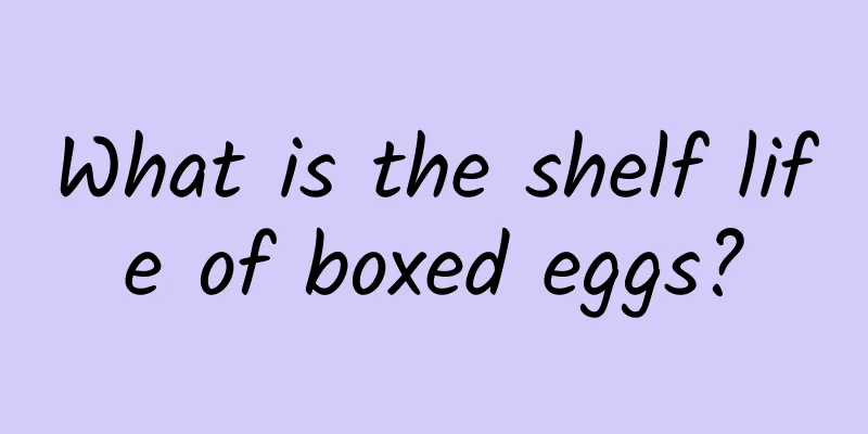 What is the shelf life of boxed eggs?