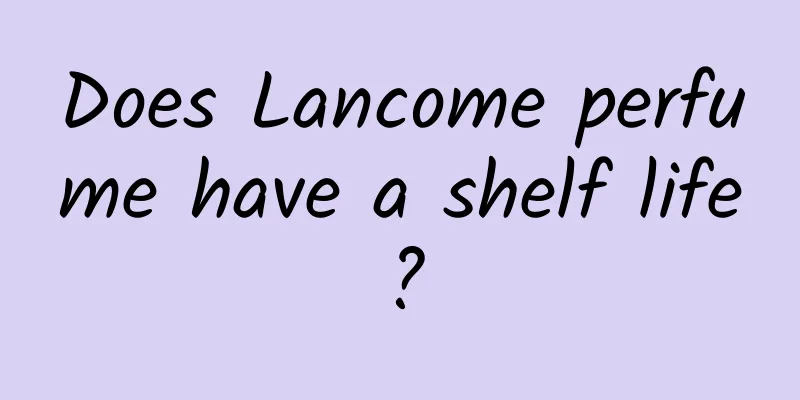 Does Lancome perfume have a shelf life?