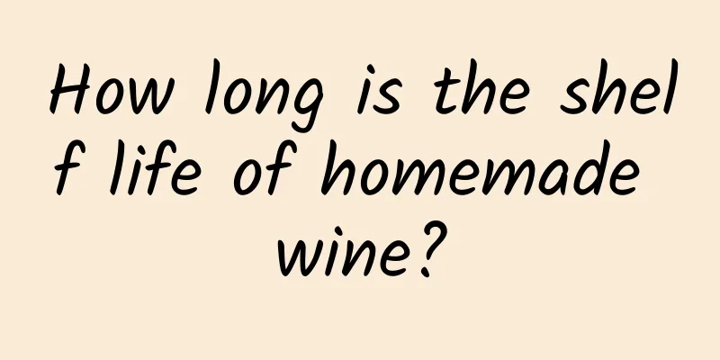 How long is the shelf life of homemade wine?