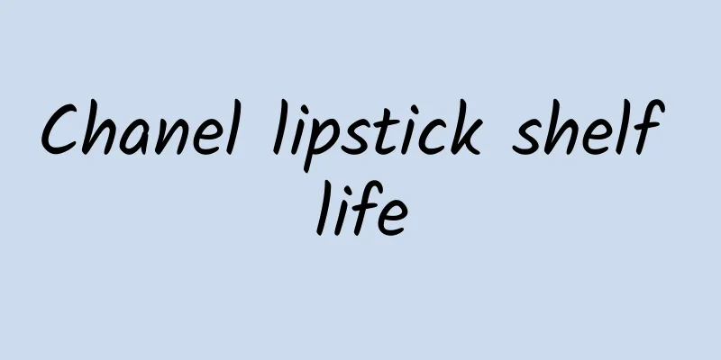 Chanel lipstick shelf life