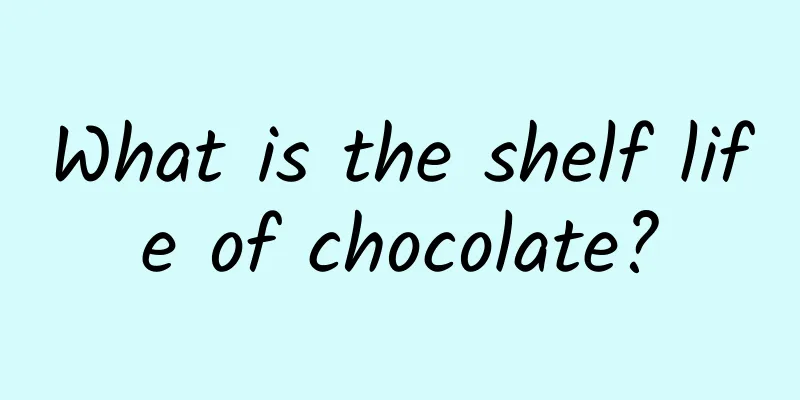 What is the shelf life of chocolate?