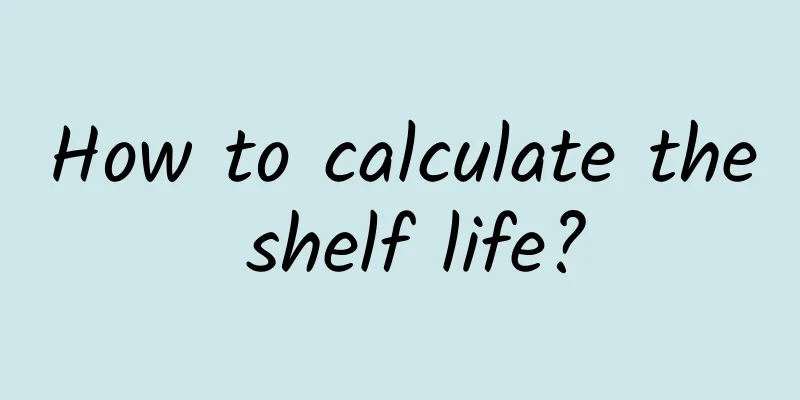 How to calculate the shelf life?