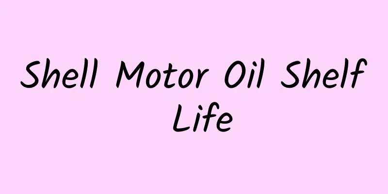 Shell Motor Oil Shelf Life