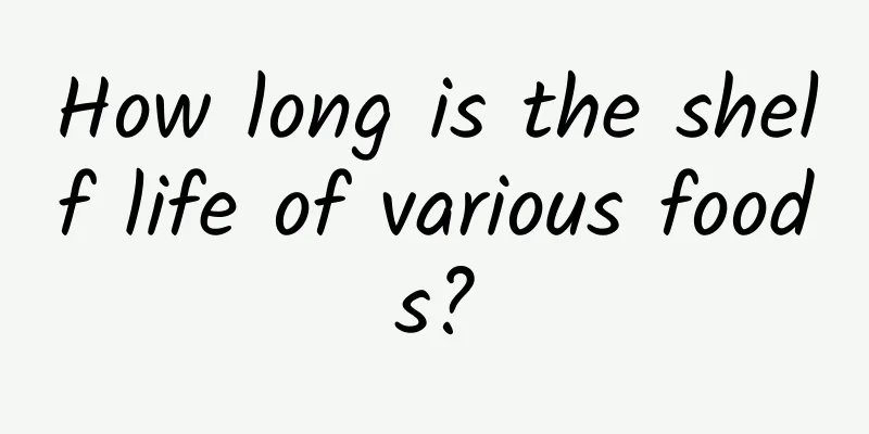 How long is the shelf life of various foods?