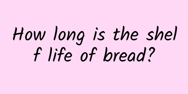 How long is the shelf life of bread?