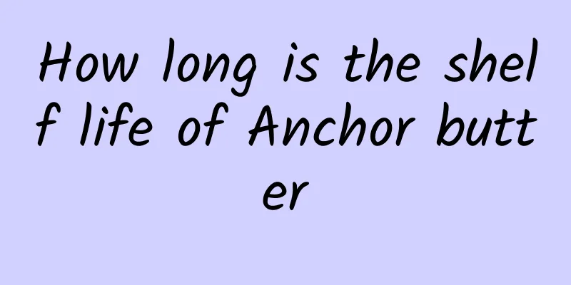 How long is the shelf life of Anchor butter