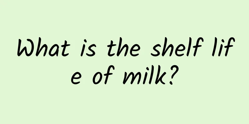 What is the shelf life of milk?