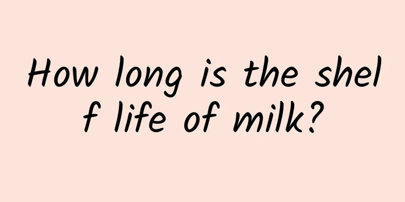 How long is the shelf life of milk?