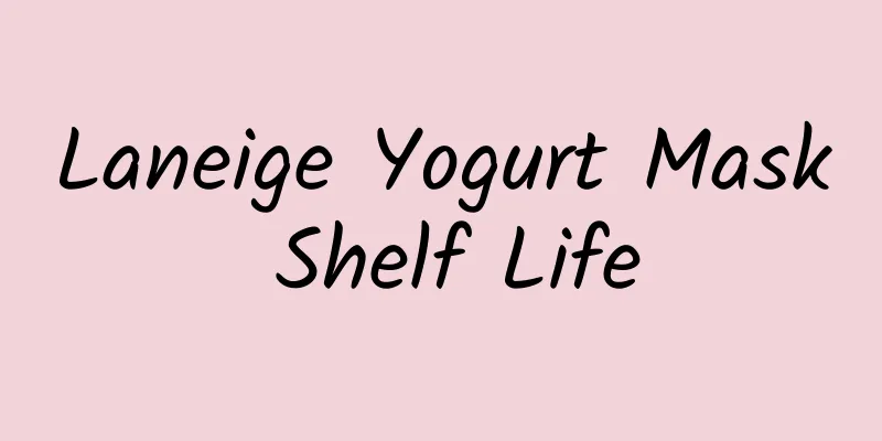 Laneige Yogurt Mask Shelf Life