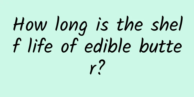 How long is the shelf life of edible butter?