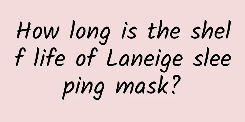 How long is the shelf life of Laneige sleeping mask?