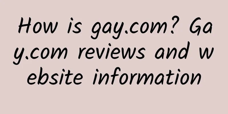 How is gay.com? Gay.com reviews and website information