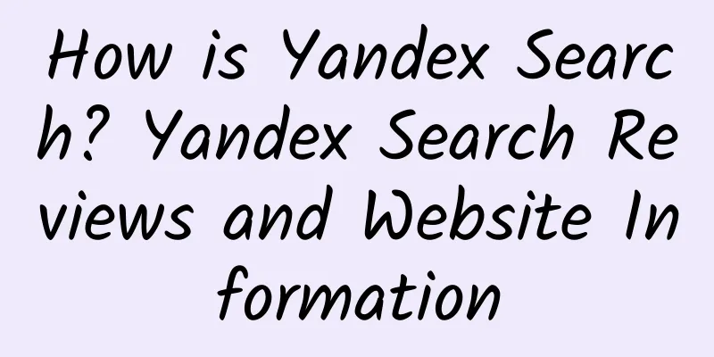 How is Yandex Search? Yandex Search Reviews and Website Information