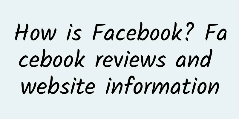 How is Facebook? Facebook reviews and website information