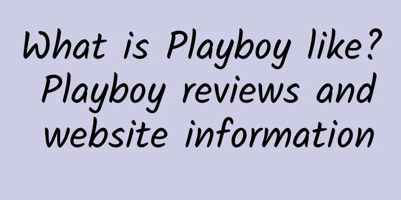 What is Playboy like? Playboy reviews and website information