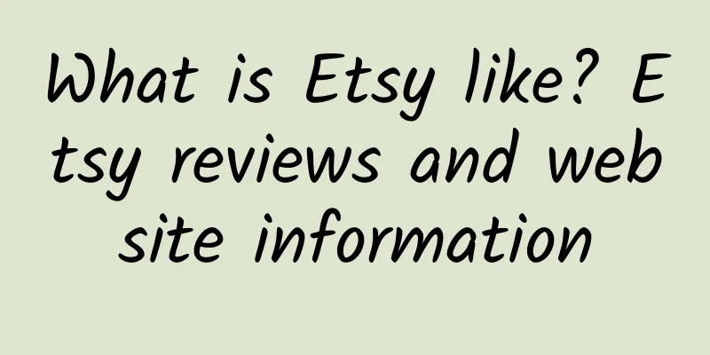 What is Etsy like? Etsy reviews and website information