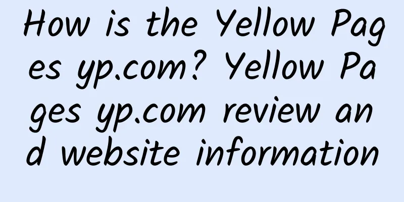 How is the Yellow Pages yp.com? Yellow Pages yp.com review and website information