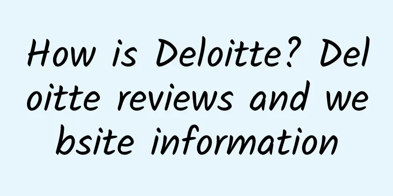 How is Deloitte? Deloitte reviews and website information