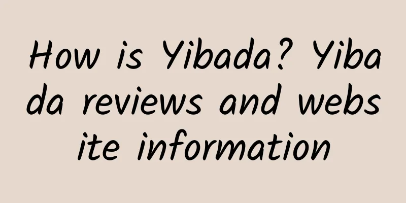 How is Yibada? Yibada reviews and website information
