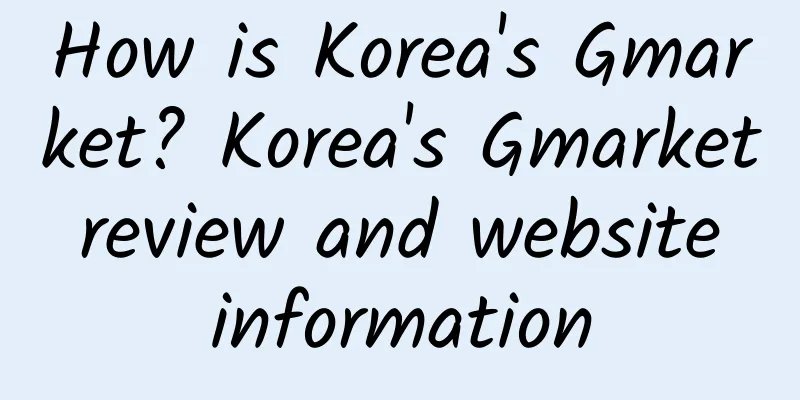 How is Korea's Gmarket? Korea's Gmarket review and website information